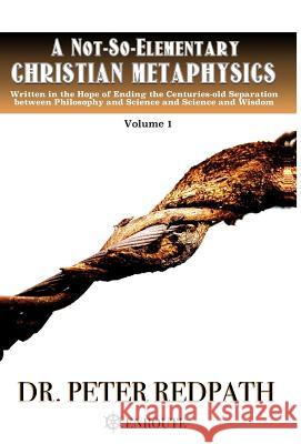 A Not-So-Elementary Christian Metaphysics Peter Redpath 9781633370630 Proving Press - książka