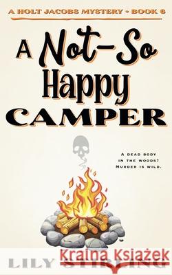 A Not So Happy Camper Lily Stirling 9781967402007 Lily Stirling - książka