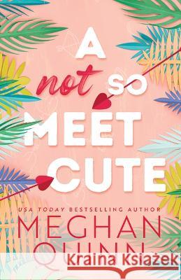 A Not So Meet Cute Meghan Quinn 9781728294339 Bloom Books - książka