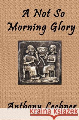 A Not So Morning Glory Anthony Lechner 9781502954633 Createspace - książka