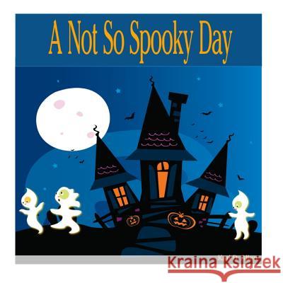 A Not So Spooky Day Kari Allen 9780692299944 Whisper - książka