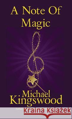 A Note Of Magic Kingswood, Michael 9781950683024 Ssn Storytelling - książka
