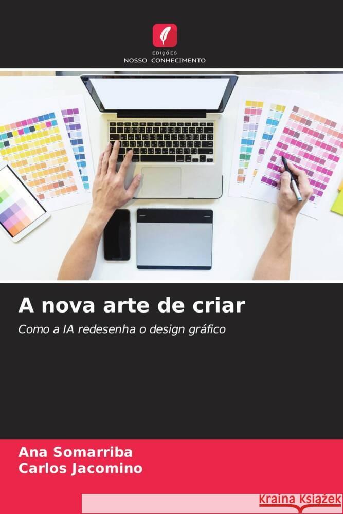 A nova arte de criar Ana Somarriba Carlos Jacomino 9786208527143 Edicoes Nosso Conhecimento - książka