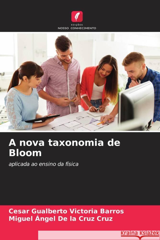 A nova taxonomia de Bloom Victoria Barros, Cesar Gualberto, De la Cruz Cruz, Miguel Ángel 9786206468615 Edições Nosso Conhecimento - książka