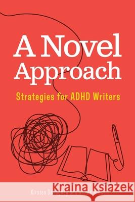 A Novel Approach: Strategies for ADHD Writers Nicole Bross Kirsten Donaghey 9781069497000 Kdnb Press - książka