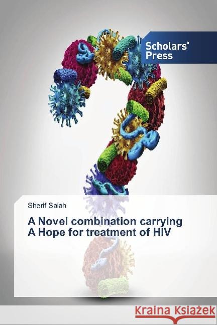 A Novel combination carrying A Hope for treatment of HIV Salah, Sherif 9783330653184 Scholar's Press - książka