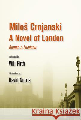 A Novel of London Milos Crnjanski Will Firth (Translator) 9781944884666 Dialogos / Lavender Ink - książka