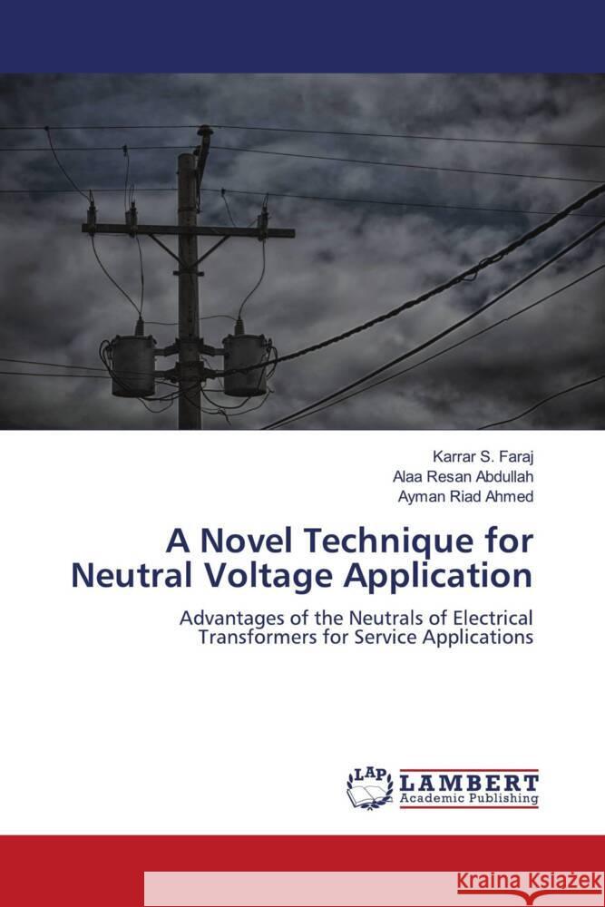 A Novel Technique for Neutral Voltage Application Faraj, Karrar S., Abdullah, Alaa Resan, Ahmed, Ayman Riad 9786206179337 LAP Lambert Academic Publishing - książka