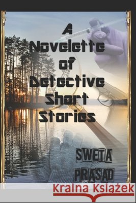 A Novelette of Detective Short Stories Prasad, Sweta 9798574291382 Independently Published - książka