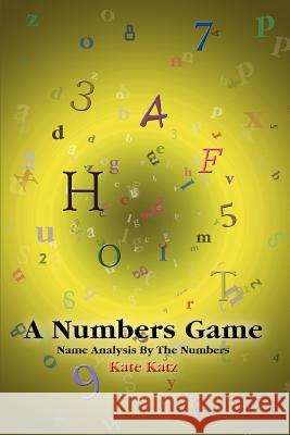 A Numbers Game: Name Analysis by the Numbers Katz, Kate 9780595362783 iUniverse - książka