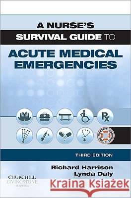A Nurse's Survival Guide to Acute Medical Emergencies Richard N Harrison 9780702040443  - książka
