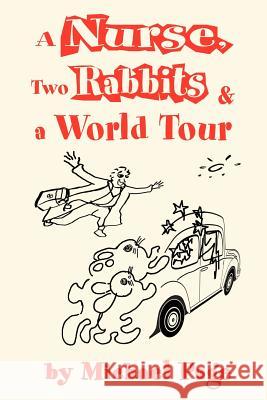 A Nurse, Two Rabbits and a World Tour Michael Page 9780595201013 Writers Club Press - książka