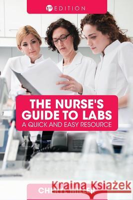 A Nurse's Guide to Labs: A Quick and Easy Resource Cheryl Miller 9781516500987 Cognella Academic Publishing - książka