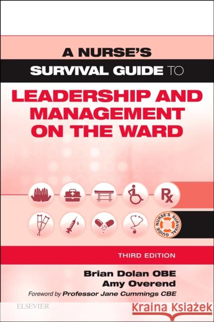 A Nurse's Survival Guide to Leadership and Management on the Ward Brian Dolan Amy Overend 9780702076626 Elsevier - książka