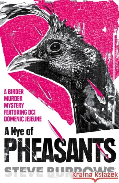 A Nye of Pheasants: Birder Murder Mysteries Steve Burrows 9780861541775 Oneworld Publications - książka