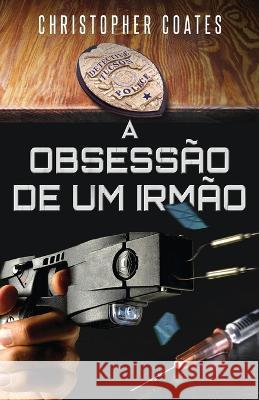 A Obsessao de Um Irmao Christopher Coates Nelson de Benedetti  9784824177018 Next Chapter - książka