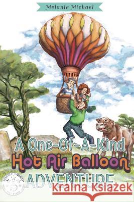 A One of a Kind Hot Air Balloon Adventure Melanie Michael 9780692845813 Uncle Dave's Books - książka