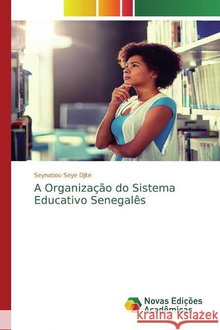 A Organização do Sistema Educativo Senegalês Djite, Seynabou Seye 9786200576514 Novas Edicioes Academicas - książka