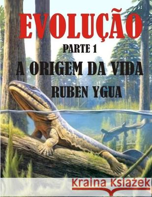 A Origem Da Vida: Evolução Ruben Ygua 9781793343390 Independently Published - książka