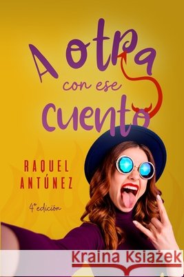 ¡A otra con ese cuento! Antúnez, Raquel 9798589510959 Independently Published - książka