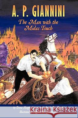 A. P. Giannini: The Man with the Midas Touch Haight Cattani, Dana 9781438954929 Authorhouse - książka