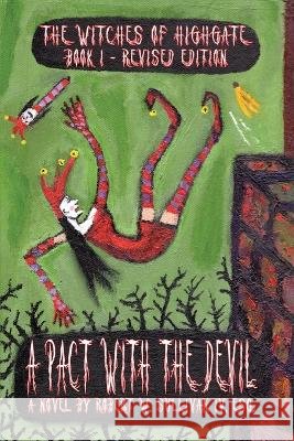 A Pact with the Devil, Revised Edition Robert W Sullivan, IV   9798218037697 Deadwood Publishing, LLC - książka