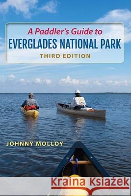 A Paddler's Guide to Everglades National Park Johnny Molloy 9780813060842 University Press of Florida - książka