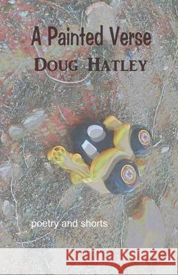 A Painted Verse Doug Hatley 9781097702664 Independently Published - książka