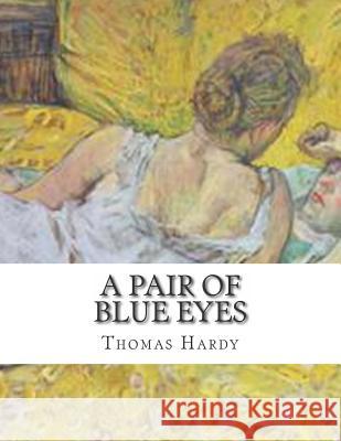 A Pair Of Blue Eyes Thomas Hardy 9781507556597 Createspace Independent Publishing Platform - książka