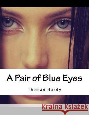 A Pair of Blue Eyes Thomas Hardy 9781517170899 Createspace - książka