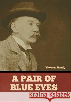 A Pair of Blue Eyes Thomas Hardy   9781636379456 Bibliotech Press - książka