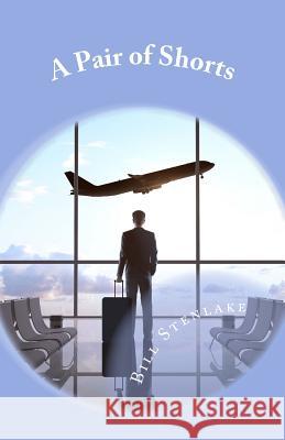 A Pair of Shorts Bill Stenlake 9781548917449 Createspace Independent Publishing Platform - książka