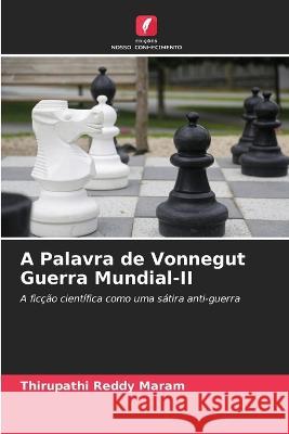 A Palavra de Vonnegut Guerra Mundial-II Thirupathi Reddy Maram 9786205361627 Edicoes Nosso Conhecimento - książka