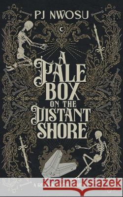 A Pale Box on the Distant Shore Pj Nwosu   9780645475104 Small Heart Press - książka