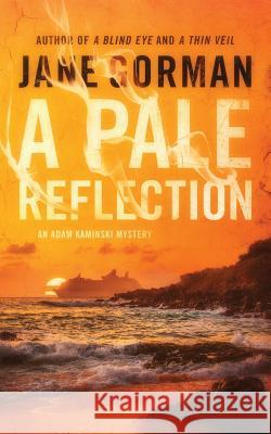 A Pale Reflection: Book 5 in the Adam Kaminski Mystery Series Jane Gorman 9780999110003 Blue Eagle Press - książka