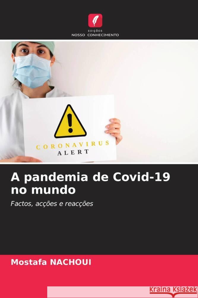 A pandemia de Covid-19 no mundo Mostafa Nachoui 9786206962014 Edicoes Nosso Conhecimento - książka