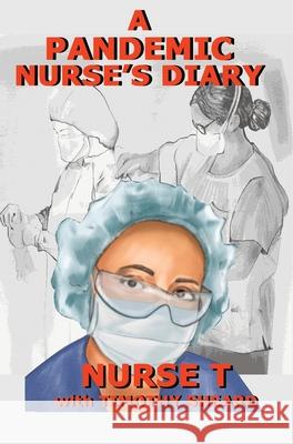 A Pandemic Nurse's Diary (hardcover) Nurse T Timothy Sheard 9781734493856 Hard Ball Press - książka