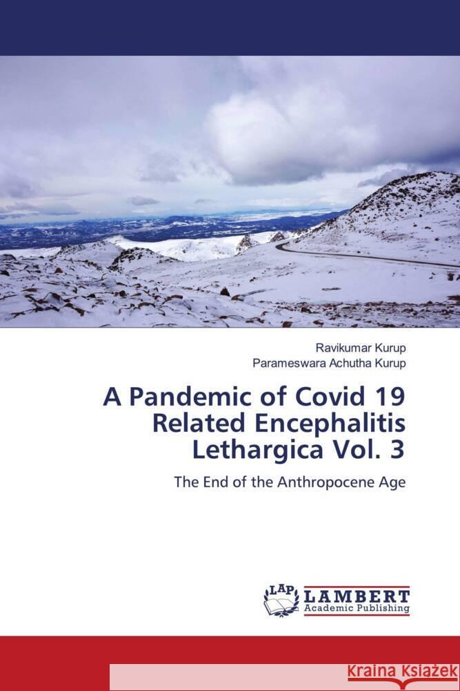 A Pandemic of Covid 19 Related Encephalitis Lethargica Vol. 3 Kurup, Ravikumar, Achutha Kurup, Parameswara 9786200235879 LAP Lambert Academic Publishing - książka