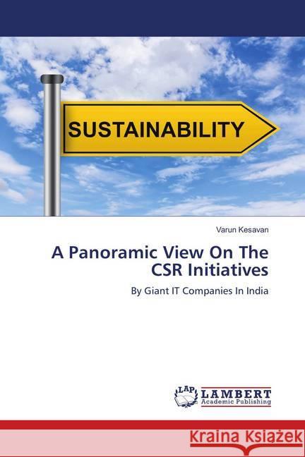 A Panoramic View On The CSR Initiatives : By Giant IT Companies In India Kesavan, Varun 9786139831449 LAP Lambert Academic Publishing - książka