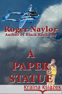 A Paper Statue Roger Naylor 9780595407682 iUniverse - książka