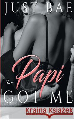A Papi Got Me: Jada Just Bae 9781925988413 Eric Reese - książka