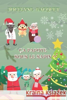 Ça papote sous le sapin Jocelyne Bacquet 9798559321660 Independently Published - książka