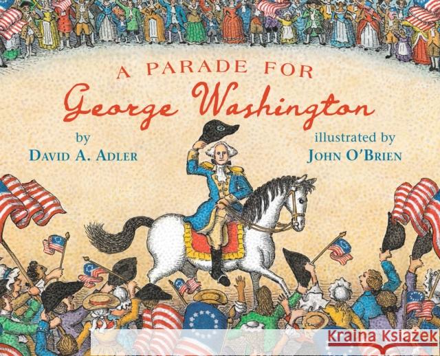 A Parade for George Washington David A. Adler John O'Brien 9780823442522 Holiday House Inc - książka