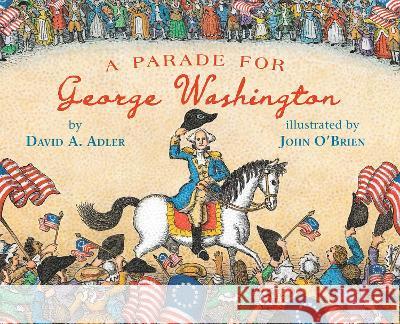 A Parade for George Washington David A. Adler John O'Brien 9780823454686 Holiday House - książka