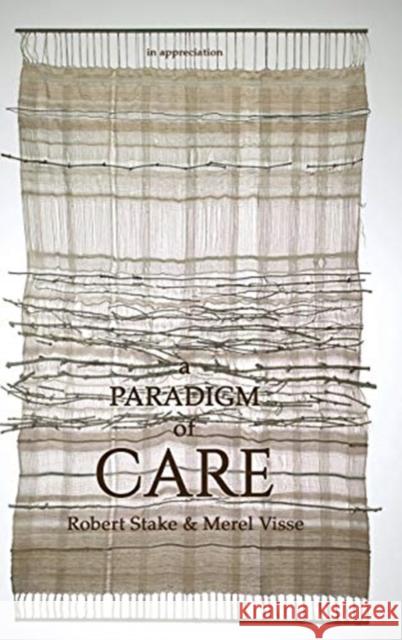 A Paradigm of Care Robert Stake Merel Visse 9781648023392 Information Age Publishing - książka