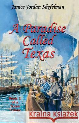 A Paradise Called Texas Janice Jordan Shefelman Tom Shefelman Karl Shefelman 9780890155066 Eakin Press - książka