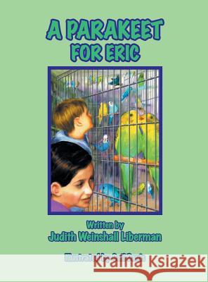 A Parakeet for Eric Judith Weinshal 9781457538919 Dog Ear Publishing - książka