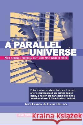 A Parallel Universe 2nd Edition - Six New Chapters: Not Science Fiction But You May Wish It Were Alex Landon Elaine Halleck 9781636496931 PM Library - książka