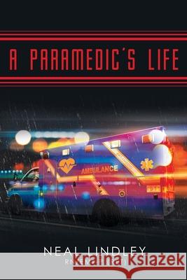 A Paramedic's Life Neal Lindley 9781645842262 Page Publishing, Inc. - książka