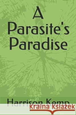 A Parasite's Paradise Harrison Kemp 9798426759060 Independently Published - książka